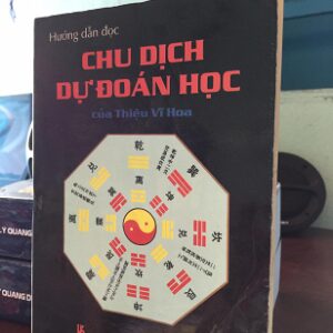 Hướng dẫn đọc chu dịch dự đoán học của Thiệu Vĩ Hoa - Hàn Khởi, Bàng Tài Hưng