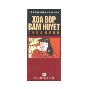 Xoa Bóp Bấm Huyệt Chữa Bệnh - Lý Cao Điền , Bảo Huy