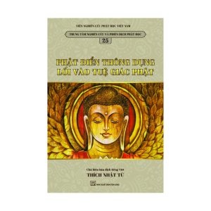 Phật Điển Thông Dụng : Lối Vào Tuệ Giác - Thích Nhật Từ