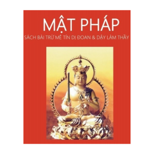 Mật Pháp (Mật Tông Tâm Pháp) – Thầy Nguyễn Văn Rạng