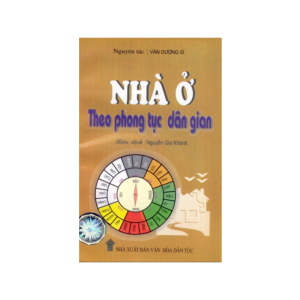 Nhà Ở Theo Phong Tục Dân Gian - Vân Dương Sĩ
