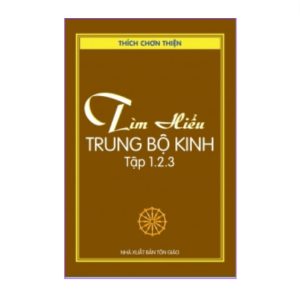 Tìm Hiểu Trung Bộ Kinh Trọn Bộ Tập 1 2 3 - Thích Chơn Thiện