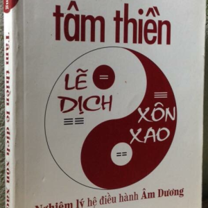 Tâm Thiền Lẽ Dịch Xôn Xao (Nghiệm lý hệ điều hành âm dương Linh Khu Thời Mệnh Lý) – Lê Hưng VKD