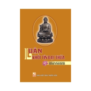 Luận Khởi Tín Đại Thừa - Bồ Tát Mã Minh - Thích Giác Quả dịch giải