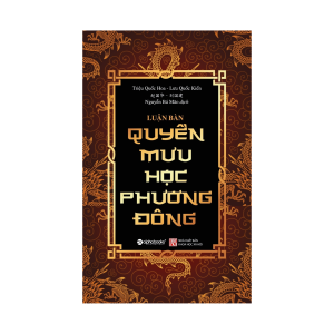 Luận Bàn Quyền Mưu Học Phương Đông – Triệu Quốc Hoa