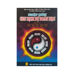 Nhập Môn Chu Dịch Dự Đoán Học – Thiệu Vĩ Hoa