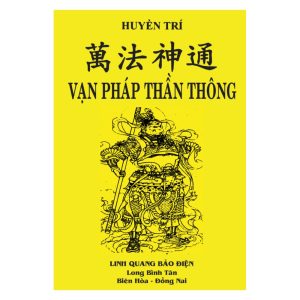 Vạn Pháp Thần Thông (Thỉnh Bùa, Lập Đàn Và Phương Pháp Làm Bùa)