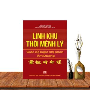Linh Khu Thời Mệnh Lý – Giác Độ Lôgic Nhị Phân Âm Dương – Lê Hưng VKD (Con Trai Cụ Thiên Lương)