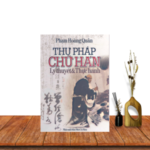 Thư pháp chữ Hán lý thuyết và thực hành