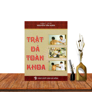 Trật Đả Toàn Khoa (Trật Đả Cốt Khoa) – Lương Y Võ Sư Nguyễn Tấn Xuân