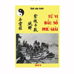 Tử Vi Đẩu Số Phú Giải (NXB Đất Việt 1974) - Thái Vân Trình