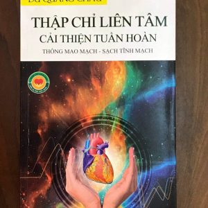 Thập Chỉ Liên Tâm Cải Thiện Tuần Hoàn – Dư Quang Châu