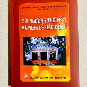 Tín Ngưỡng Thờ Mẫu Và Nghi Lễ Hầu Đồng