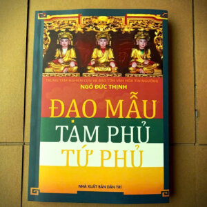 Đạo Mẫu Tam Phủ Tứ Phủ – Ngô Đức Thịnh