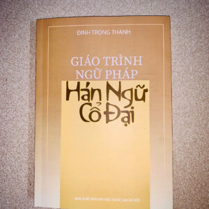 Giáo Trình Ngữ Pháp Hán Ngữ Cổ Đại - Đinh Trọng Thanh