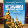 Bát Chánh Đạo Con Đường Đến Hạnh Phúc Theo Dấu Chân Phật – Bhante Henepola Gunaratana