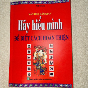 Hãy Hiểu Mình Và Biết Cách Hoàn Thiện - Văn Hóa Dân Gian